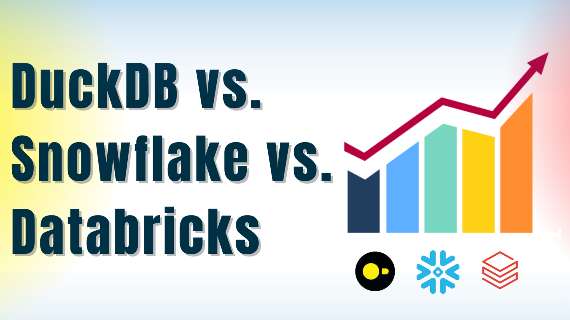 DuckDB vs Snowflake vs Databricks