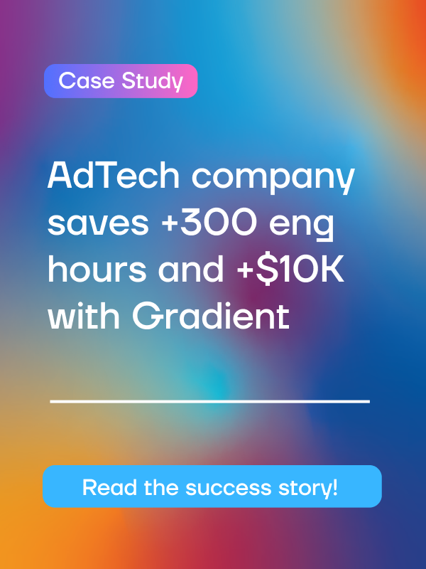 Learn how Gradient helped AdTech company save on compute